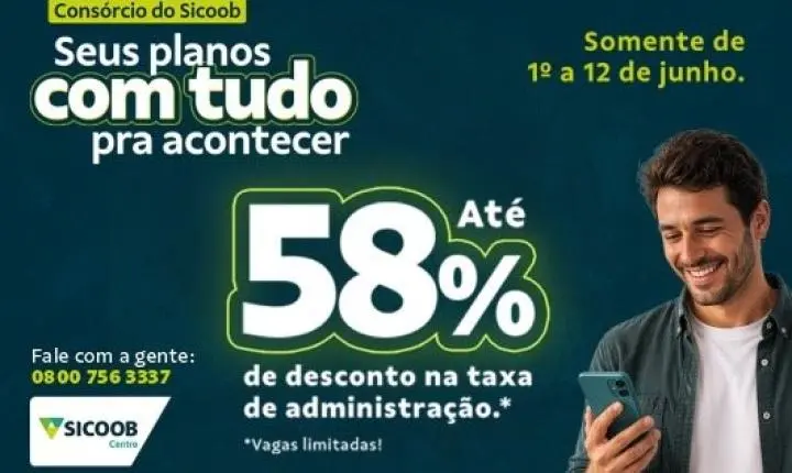 SICOOB LANÇA CAMPANHA DE CONSÓRCIO COM O MELHOR DESCONTO DO ANO